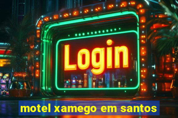 motel xamego em santos